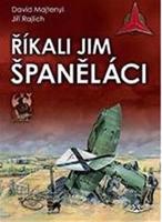 Říkali jim španěláci