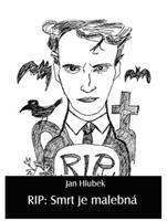 RIP: Smrt je malebná - Jan Hlubek