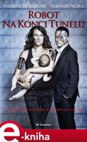 Robot na konci tunelu - Markéta Šichtařová, Vladimír Pikora