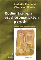 Rodinná terapie psychosomatických poruch - Ludmila Trapková, Vladislav Chvála
