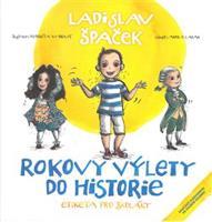 Rokovy výlety do historie - Ladislav Špaček
