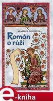 Román o růži - Vlastimil Vondruška