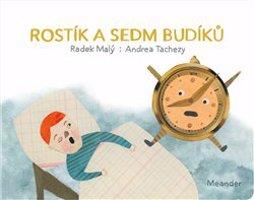 Rostík a sedm budíků - Radek Malý, Andrea Tachezy