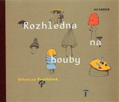 Rozhledna na houby - Bohumíra Peychlová