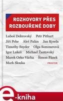 Rozhovory přes rozbouřené doby - Eva Bobůrková, Jiří Leschtina, Petr Placák, Petr Vizina