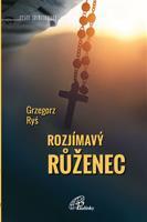 Rozjímavý růženec - Grzegorz Ryś