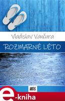 Rozmarné léto - Vladislav Vančura