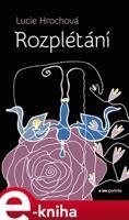 Rozplétání - Lucie Hrochová
