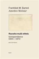 Rozvaha mužů středu - František Michálek Bartoš, Amedeo Molnár