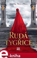 Rudá Tygřice - Amélie Wen Zhao