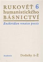 Rukověť humanistického básnictví 6. - Josef Hejnic, Jan Martínek