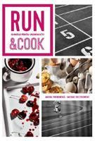 Run &amp; Cook : Kulinářská příručka správného běžce - Jagoda Podkowská, Michael Toczylowski