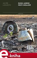 Ruská agrese proti Ukrajině - Jan Šír, kol.