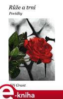 Růže a trní - Jiří Grant