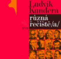 Různá řečiště /A/ - Ludvík Kundera