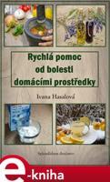 Rychlá pomoc od bolesti domácími prostředky - Ivana Hasalová