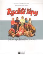 Rychlé šípy - 10 let společného života - Robert Bellan, Josef Kubáník