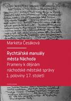 Rychtářské manuály města Náchoda - Markéta Češáková