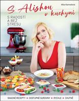 S Alishou v kuchyni - s radostí a bez stresu