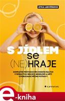 S jídlem se (ne)hraje - Jitka Ludvíčková