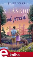 S láskou od jezera - Jules Wake