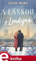 S láskou z Londýna - Jules Wake