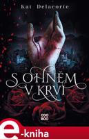 S ohněm v krvi - Kat Delacorte