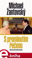 S prominutím řečeno - Michael Žantovský