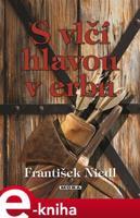 S vlčí hlavou v erbu - František Niedl