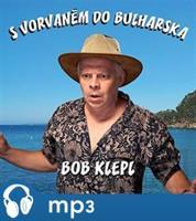S vorvaněm do Bulharska - Bohumil Klepl