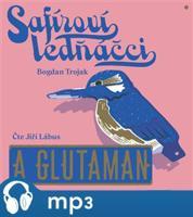 Safíroví ledňáčci a Glutaman, mp3 - Bogdan Trojak
