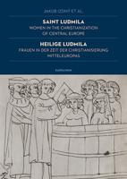Saint Ludmila / Heilige Ludmila Women in the Christianization of Central Europe / Frauen in der Zeit der Christianisierung Mitteleuropas