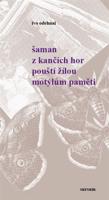 Šaman z Kančích hor pouští žilou motýlům paměti