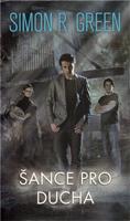 Šance pro ducha - Simon R. Green