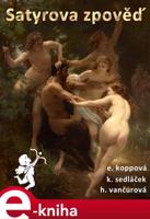 Satyrova zpověď - Eliška Koppová, Helena Vančurová, Karel Sedláček
