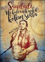 Saudade – Na kole a v kajaku kolem světa