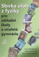 Sbírka úloh z fyziky pro ZŠ a víceletá gymnázia (kniha + CD) - Dana Mandíková, Vlasta Karásková, Bohumila Kroupová