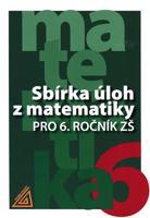 Sbírka úloh z matematiky pro 6.ročník ZŠ