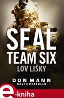 SEAL team six: Lov lišky - Don Mann, Ralph Pezzullo