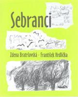 Sebranci - Zdena Bratršovská, František Hrdlička