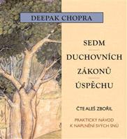 Sedm duchovních zákonů úspěchu - Deepak Chopra