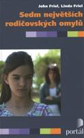 Sedm největších rodičovských omylů - John Friel, Linda Friel
