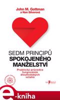 Sedm principů spokojeného manželství - John Gottman, Nan Silverová