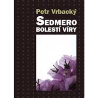 Sedmero bolestí víry - Petr Vrbacký
