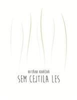 Sem cejtila les - Kateřina Kováčová