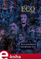 Šest procházek literárními lesy - Umberto Eco