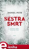Sestra smrt - Daniel Petr