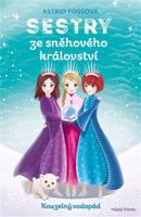 Sestry ze sněhového království. Kouzelný vodopád - Astrid Fossová