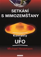 Setkání s mimozemšťany. Kontakty s UFO - Michael Hesemann