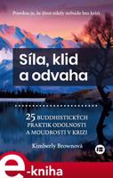 Síla, klid a odvaha - Kimberly Brownová